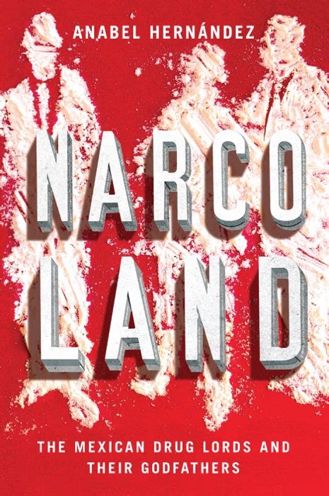 (Download) "Narcoland" by Anabel Hernández, Roberto Saviano, Iain Bruce ...