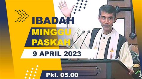 Ibadah Minggu Paskah 9 April 2023 Jam 05 00 Gkjw Malang Youtube