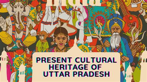 PRESENT CULTURAL OF UTTAR PRADESH