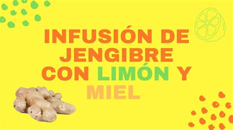 Infusi N De Jengibre Con Lim N Y Miel Marcela R Os Udocz