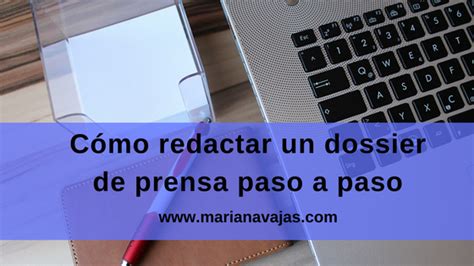 Cómo redactar un dossier de prensa efectivo paso a paso