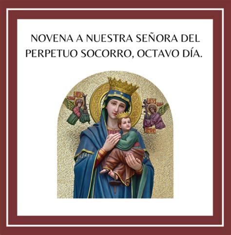 OCTAVO DÍA DE LA NOVENA A NUESTRA SEÑORA DEL PERPETUO SOCORRO