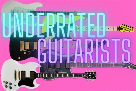 The Top 5 Underrated Guitarists Modern Players That WE Think You