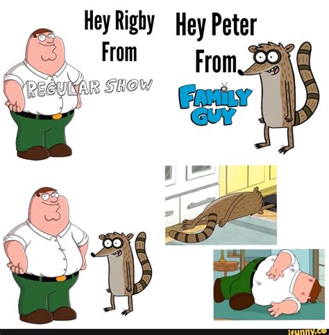 Hey Righy Hey Peter From From SOW Fay - iFunny