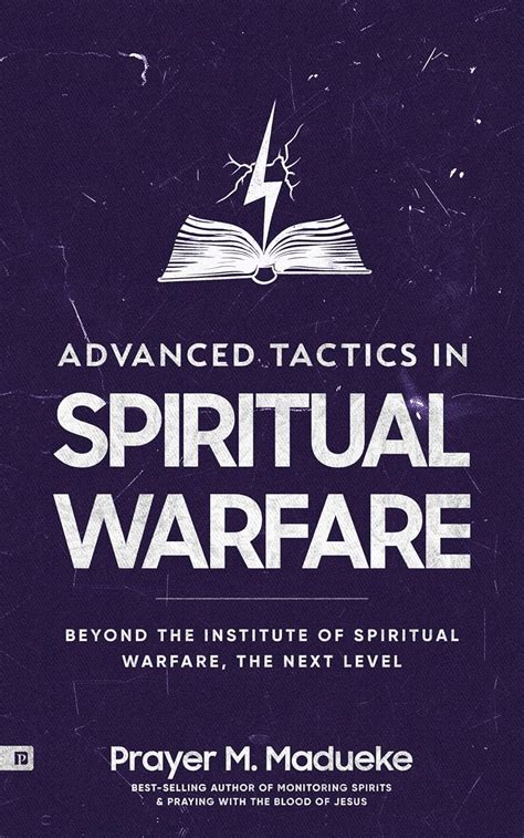 Advanced Tactics In Spiritual Warfare Beyond The Institute Of Spiritual Warfare The Next Level