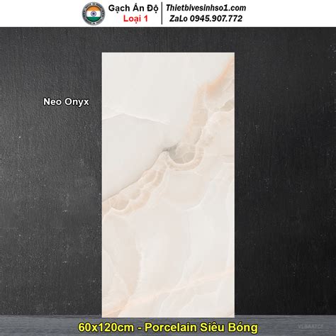 Gạch 60x120 Ấn Độ Neo Onyx Vân Đá Tổng Kho Gạch Nhập Khẩu Ấn Độ Hà Nội