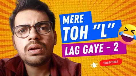 Mere Toh L Lag Gaye Part 2 Comedy Gags Funny Lolz Reactions