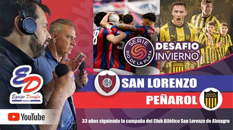 ⚽ San Lorenzo 🆚 PeÑarol Relato Y Reacciones En Vivo Equipodesafio 🔴