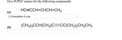 Solved Give Iupac Names For The Following Compounds