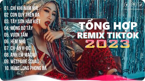 Chí Khí Nam Nhi Con Quỷ Trên Da Playlist G5R Remix Nhạc Trẻ Remix 2023 Hot Trend TikTok