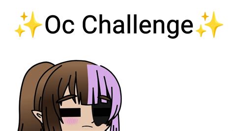 Trying Out Oc Challenges Youtube