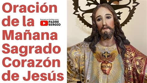 Oración de la Mañana al Sagrado Corazón de Jesús YouTube