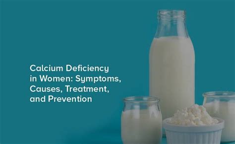 Calcium Deficiency in Women: Symptoms, Causes, Treatment, and Prevention