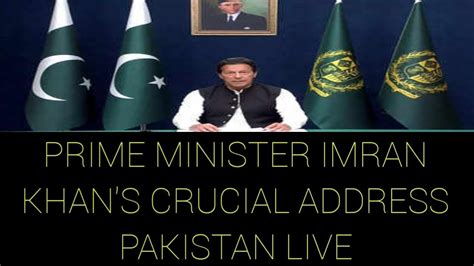 Prime Minister Imran Khans Crucial Address Pakistan Live Pakistan