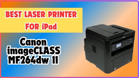 Canon imageCLASS MF264dw II | Network-Ready Laser Printer - YouTube