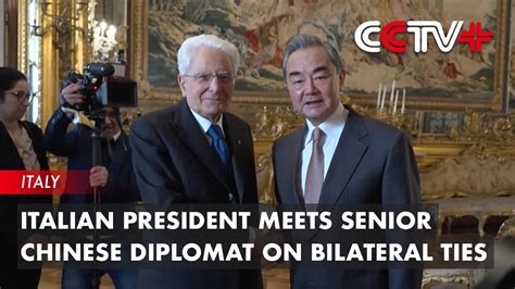 Italian President Meets Senior Chinese Diplomat On Bilateral Ties Youtube