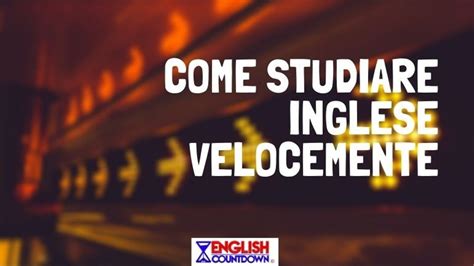 Come Studiare Inglese Velocemente English Countdown