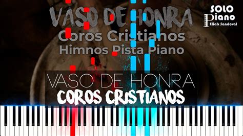 Vaso De Honra Coros Cristianos Piano Tutorial Partitura Youtube