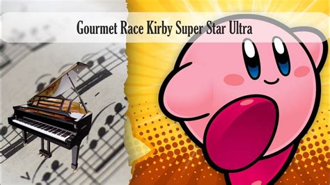 Partitura Gourmet Race Kirby Super Star Ultra Piano Youtube