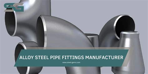 Top Alloy Steel Pipe Fittings Manufacturer Supplier In India Steel Gems