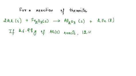 SOLVED The Thermite Reaction Involves Aluminum And Iron III Oxide