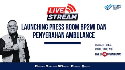 Launching Press Room BP2MI Dan Penyerahan Ambulance YouTube