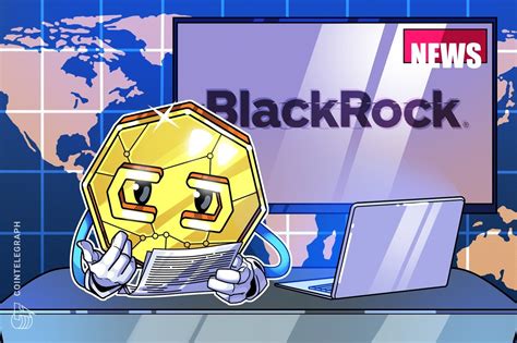 ブラックロックのビットコインetf Btc保有額が300億ドルを突破 Cointelegraph コインテレグラフ ジャパン