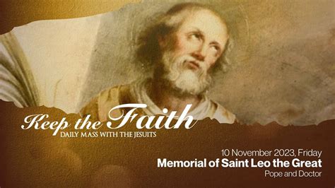 Keep The Faith Daily Mass W The Jesuits Nov Fri St Leo