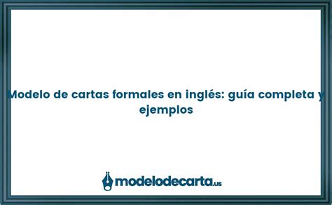 Modelo De Cartas Formales En Ingl S Gu A Completa Y Ejemplos Gratis