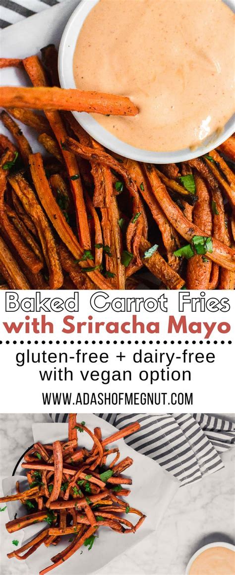 Baked Carrot Fries With Sriracha Mayo Gluten Free Dairy Free Vegan