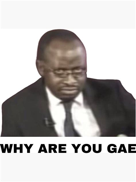 Why Are You Gae Meme Uganda Gay Rights Interview Viral Video Magnet For Sale By Freshdankmemes