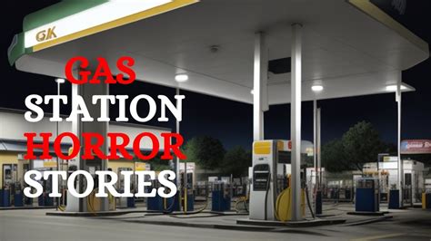 3 True Gas Station Horror Stories True Scary Stories Youtube