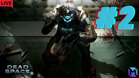 Dead Space 2 Part 2 Live Stream Melth Gamers YouTube