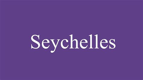 How To Pronounce Seychelles Correctly In Spanish YouTube