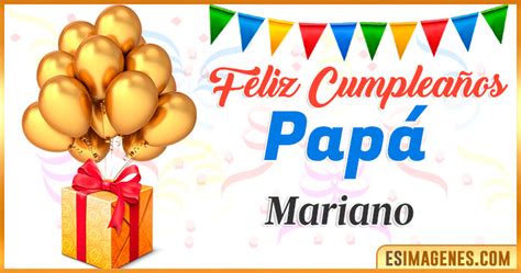 Feliz Cumpleaños Papá Mariano