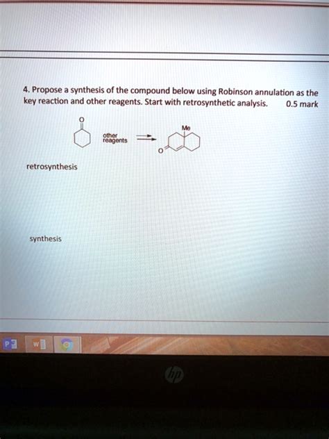 Solved Propose Synthesis Of The Compound Below Using Robinson