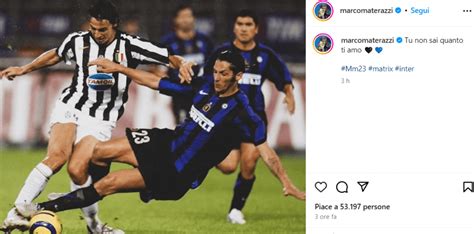 Inter Juve Materazzi Scalda Il Clima Ecco Il Post Sui Social Foto