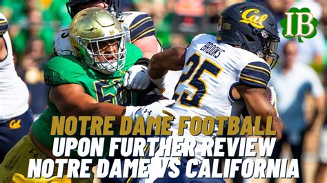 Upon Further Review Breaking Down The Notre Dame Win Over Cal Youtube