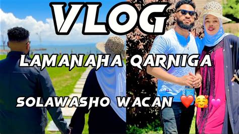 Vlog Qurux Badan Iyo Lamanaha Qarniga Oo Solawasho Qurux Badan Sameyen