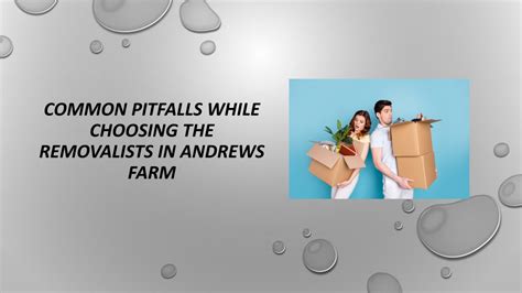 Ppt Common Pitfalls While Choosing The Removalists In Andrews Farm