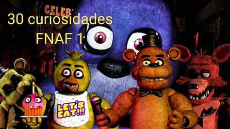 30 Curiosidades De Fnaf 1 Con Loquendo Youtube