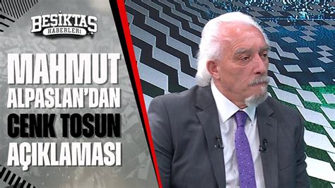 Beşiktaş ta Flaş Cenk Tosun Gelişmesi Mahmut Alpaslan Açıkladı YouTube