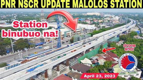 Station Binubuo Na Rin PNR NSCR UPDATE MALOLOS STATION April 23 2023