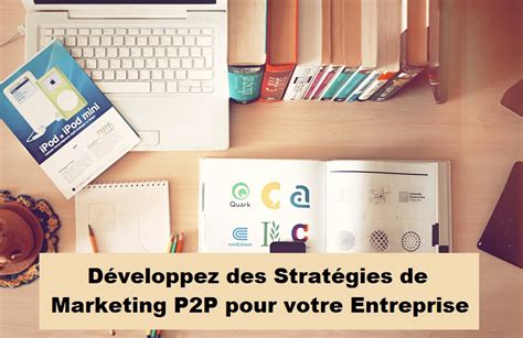 D Veloppez Des Strat Gies De Marketing P P Pour Votre Entreprise