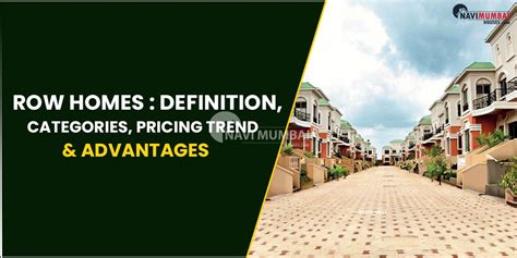 Row Homes : Definition, Categories, Pricing Trend & Advantages