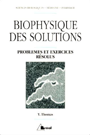 Amazon Fr Biophysique Des Solutions Exercices Et Problemes Resolus