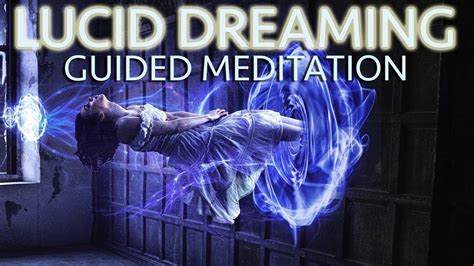 Lucid Dreaming Guided Meditation A Vivid Dream Experience Youtube