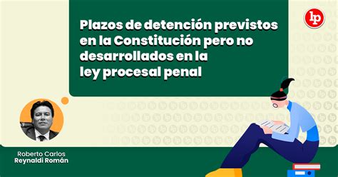 Plazos De Detención Previstos En La Constitución Pero No Desarrollados