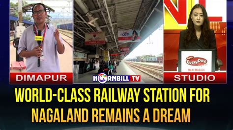 WORLD CLASS RAILWAY STATION FOR NAGALAND REMAINS A DREAM YouTube