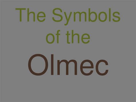 PPT - The Symbols of the Olmec PowerPoint Presentation, free download ...